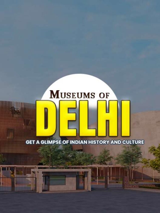 10 Enchanting Museums in Delhi You Can’t Miss! – Timings: 10:00 AM to 5:00 PM (Closed on Mondays)